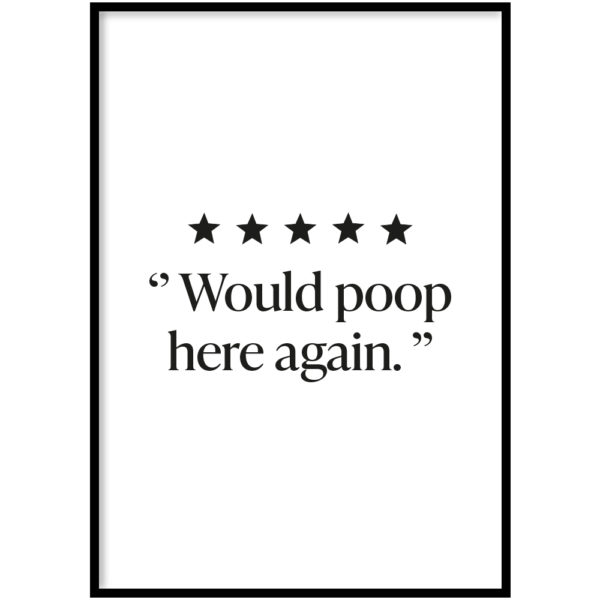 Poster Would poop again