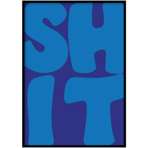 Poster - Shit Blauw