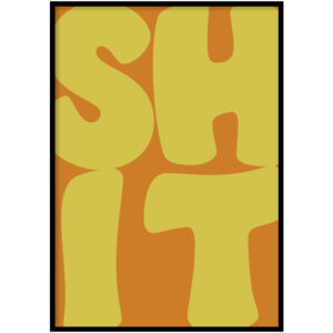 Poster - Shit Geel