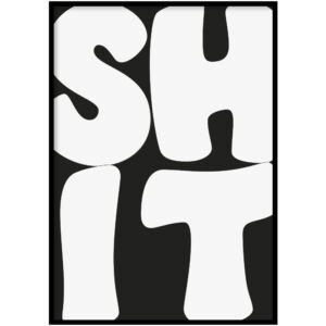 Poster - Shit Zwart Wit