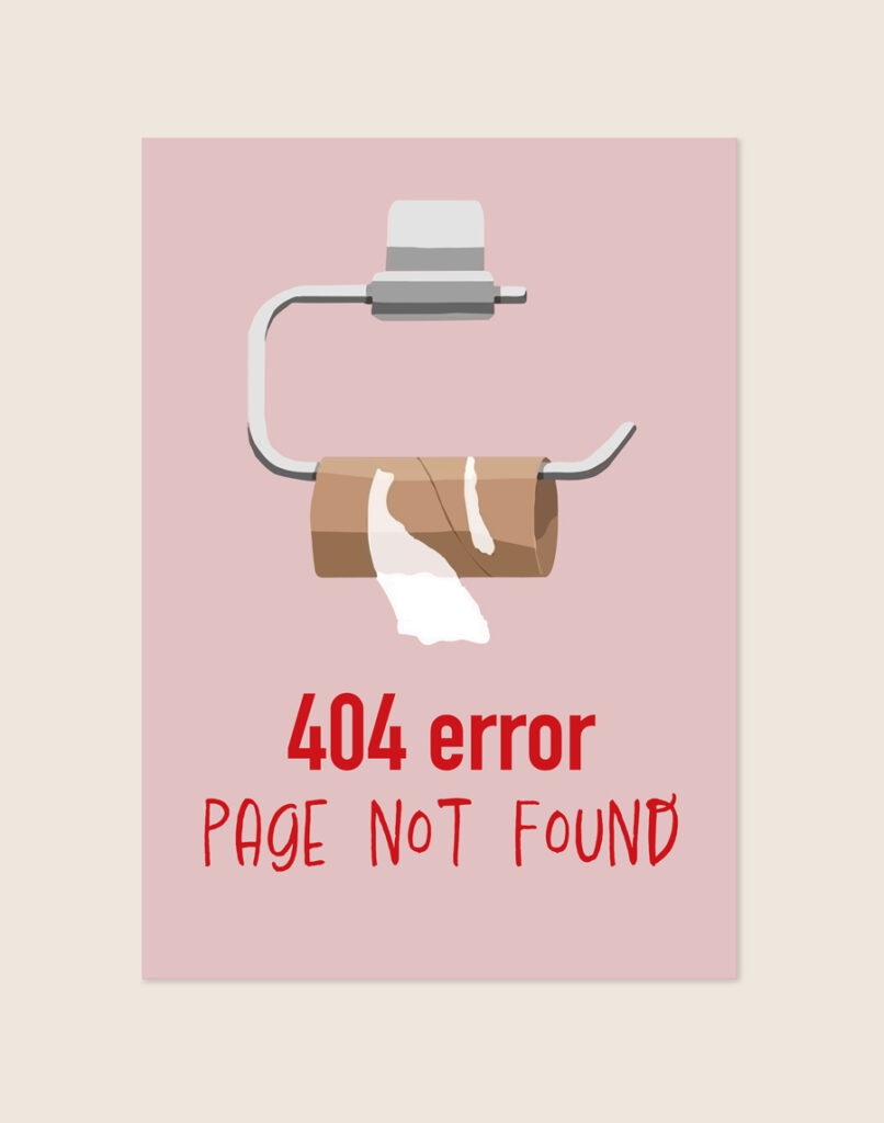 Sfeervolle roze 404 error poster met een illustratie van een lege wc-rol en de rode tekst 404 error PAGE NOT FOUND, sfeervol opgehangen in een toiletruimte.