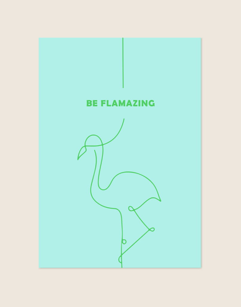 Frisse mintgroene poster met een felgroene line art tekening van een flamingo op één poot en de Engelse quote Be flamazing.