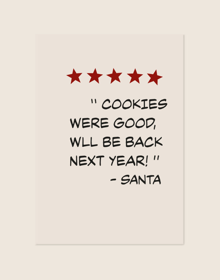 Lichte kerstposter met vijf donkerrode sterren en de grappige zwarte quote "Cookies were good, will be back next year! - Santa"