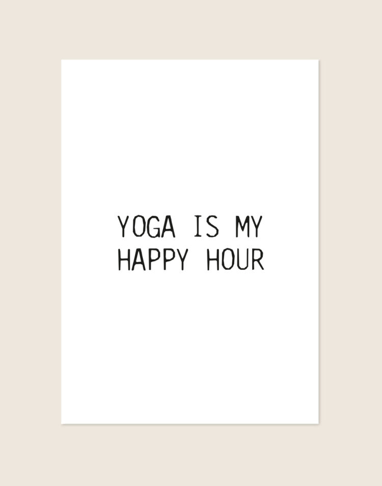 Een minimalistische, effen witte poster met daarop de tekst "YOGA IS MY HAPPY HOUR" in een dun, zwart lettertype centraal uitgelijnd.