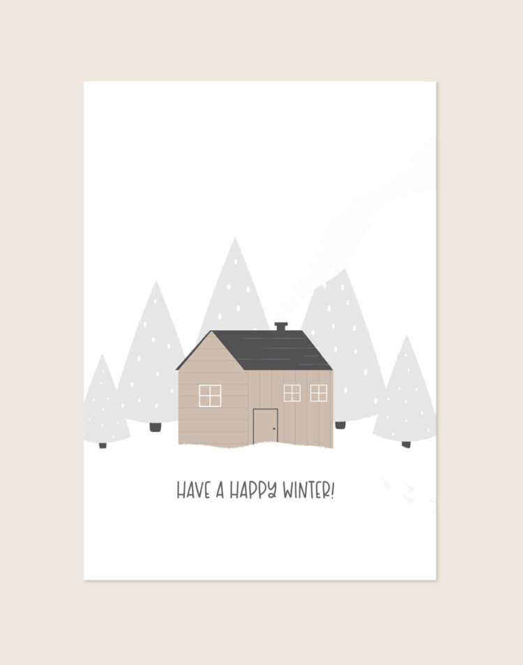Lichte winterposter met een illustratie van een rustiek houten huisje, besneeuwde lichtgrijze dennenbomen, vogelsporen en de grijze tekst HAVE A HAPPY WINTER!