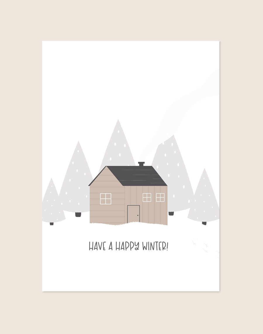 Lichte winterposter met een illustratie van een rustiek houten huisje, besneeuwde lichtgrijze dennenbomen, vogelsporen en de grijze tekst HAVE A HAPPY WINTER!