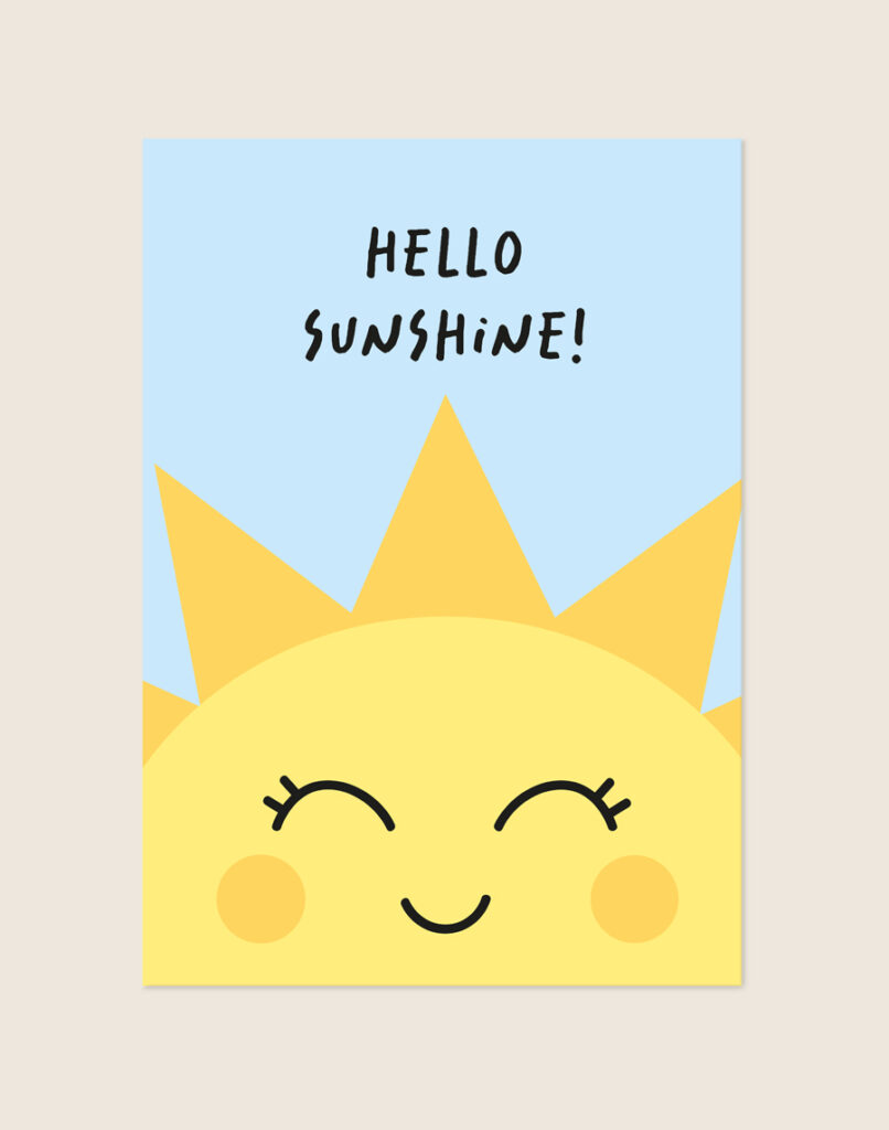Een vrolijke kinderposter met een lichtblauwe achtergrond, waarop een grote gele, lachende zon met blozende wangetjes vanaf de onderkant omhoog piept. Bovenaan staat de tekst "HELLO SUNSHINE!" in speelse zwarte letters.