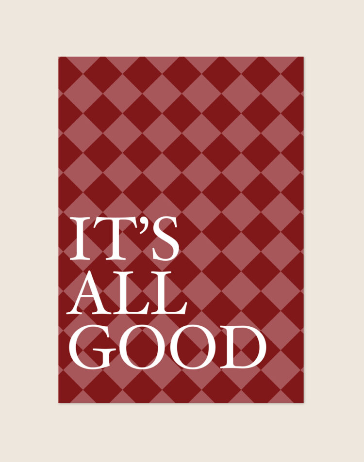 Trendy poster met een bordeauxrood en oudroze geruit patroon en de witte tekst 'IT'S ALL GOOD' linksonder.