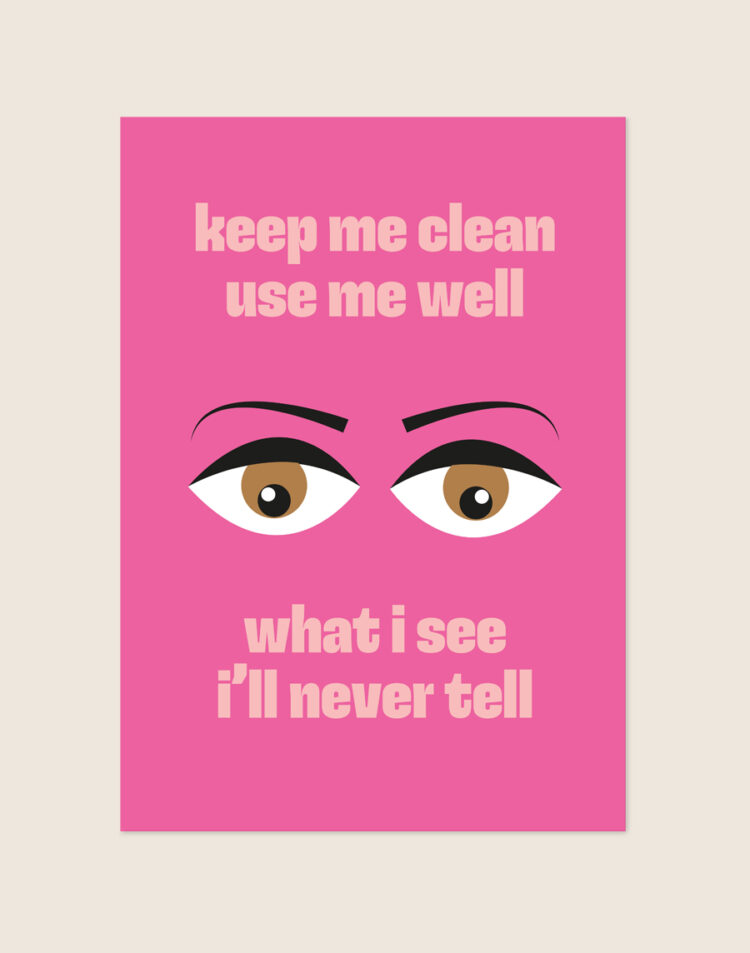 Knalroze poster met grote alwetende ogen en de pastelroze retro tekst keep me clean use me well what i see i'll never tell, sfeervol opgehangen aan een neutrale muur in een moderne toiletruimte.