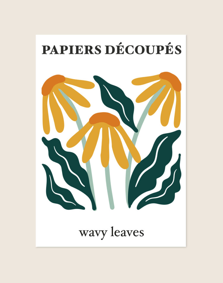 Botanische expositie poster met de tekst 'PAPIERS DÉCOUPÉS wavy leaves' en een knipkunst illustratie van drie okergele bloemen met golvende donkergroene bladeren op een witte achtergrond.