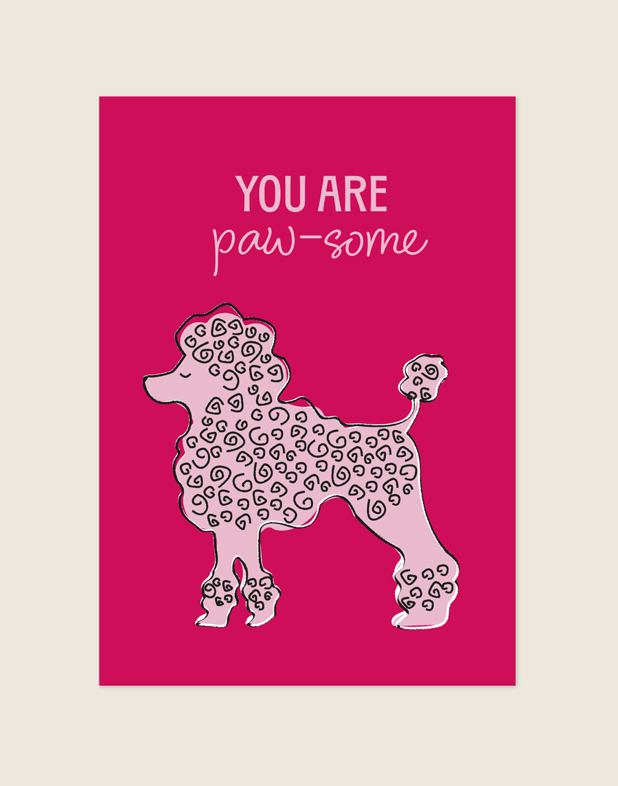Een opvallende, magenta-roze poster met een illustratie van een zachtroze poedel vol getekende zwarte krullen, met daarboven de tekst 'YOU ARE paw-some' in lichtroze en witte letters.