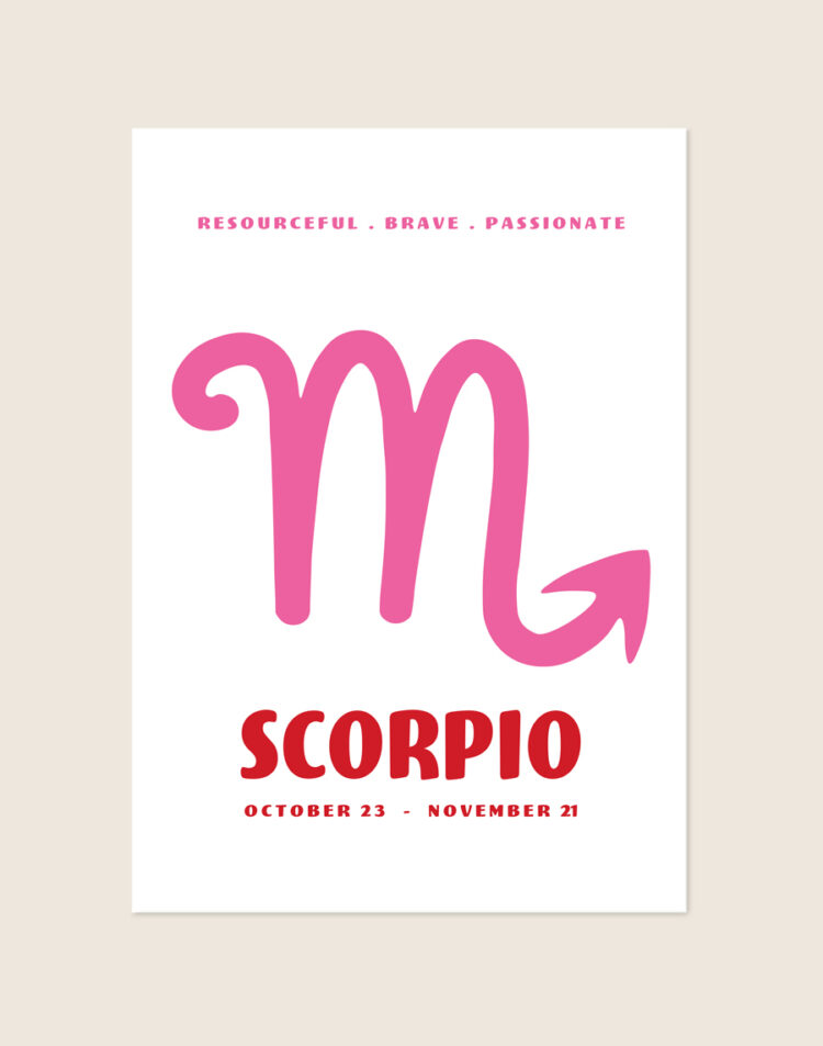 Een witte poster met roze en rode bedrukking. Bovenaan staan drie Engelse karaktereigenschappen in het roze. Centraal staat het roze symbool voor Schorpioen, met daaronder het woord 'SCORPIO' in dikke rode letters en de geboortedata.