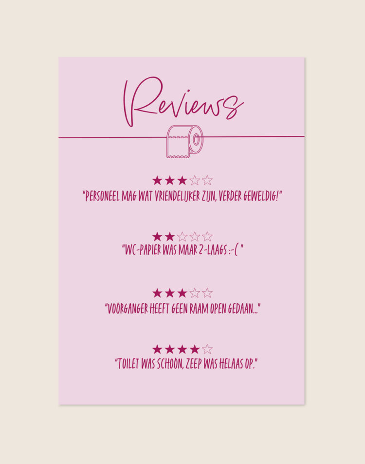 Hilarische roze typografische poster met de tekst 'Reviews' en vier ironische toiletbeoordelingen met sterrenratings, bedrukt in magenta op een zachte roze achtergrond.