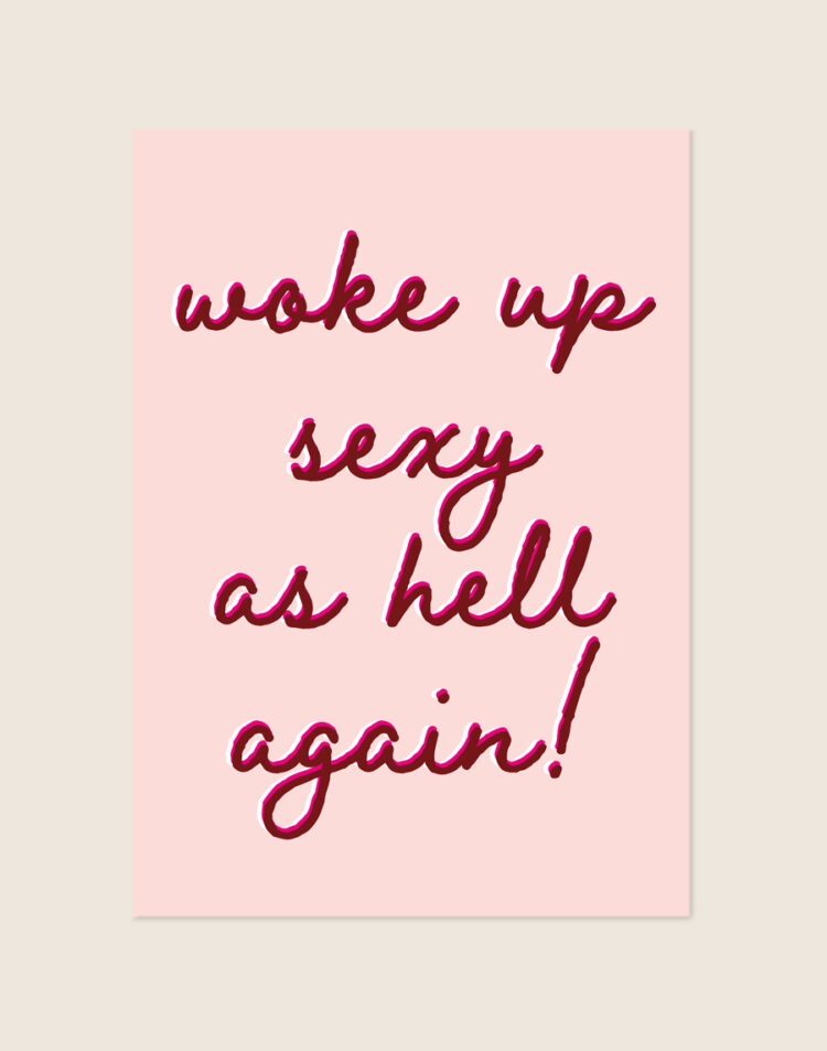 Trendy poederroze poster met roze handgeschreven letters met een rode 3D-schaduw en de tekst 'woke up sexy as hell again!'.