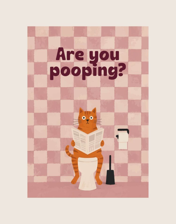 Een humoristische poster met een roze tegelwand en de tekst 'Are you pooping?' bovenaan. In het midden zit een oranje kat op een toilet die een krant leest, met daarnaast een wc-rol en toiletborstel.